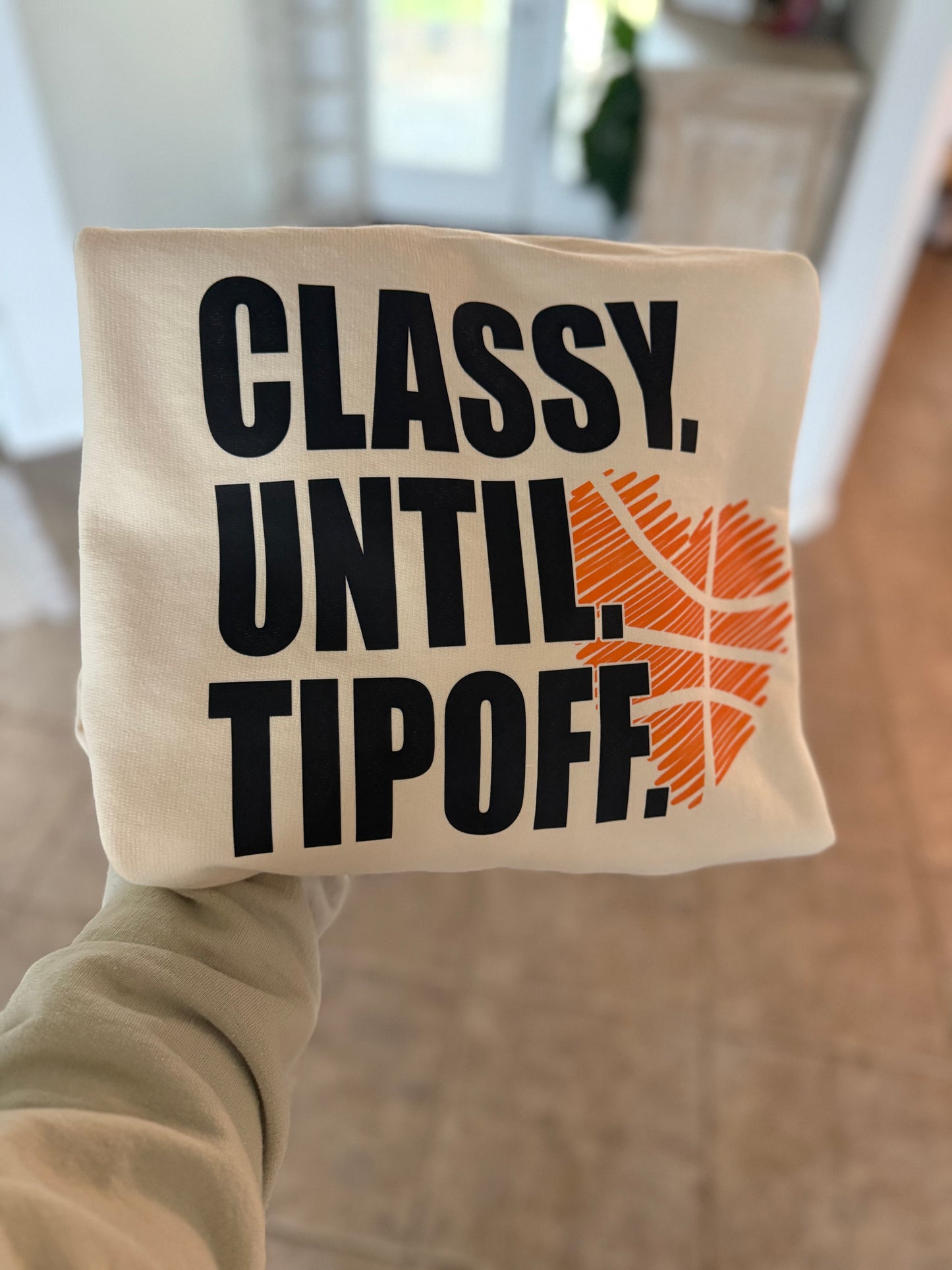 Classy until Tipoff Sweatshirt