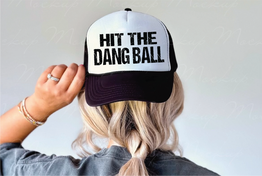 Hit The Dang Ball Trucker Hat